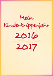 Mein Kinderkrippenjahr 2016 - 2017 - Portfoliovorlage